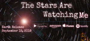 the Stars are Watching Me Banner - Earth Release, September 15, 2018