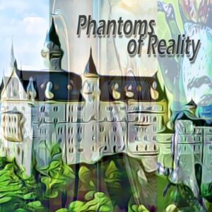 Phantoms of Reality image showing an ornate castle.