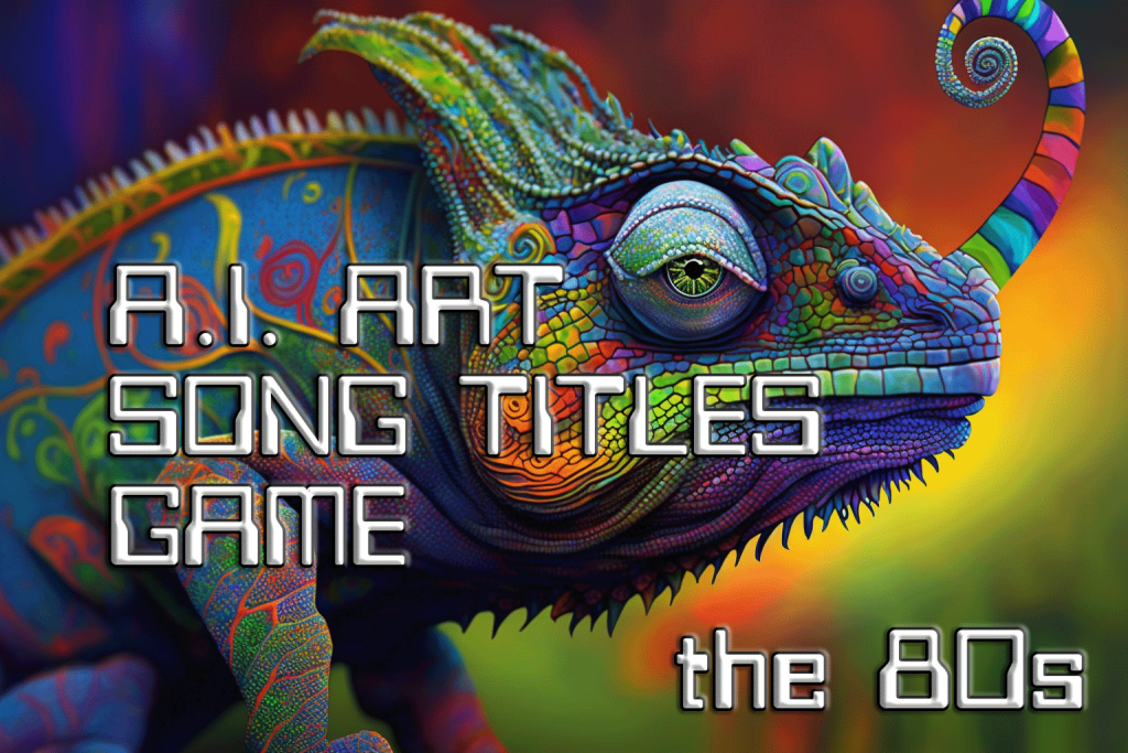 image of a psychedelic chameleon with the words a.i. art song titles game - the 80s